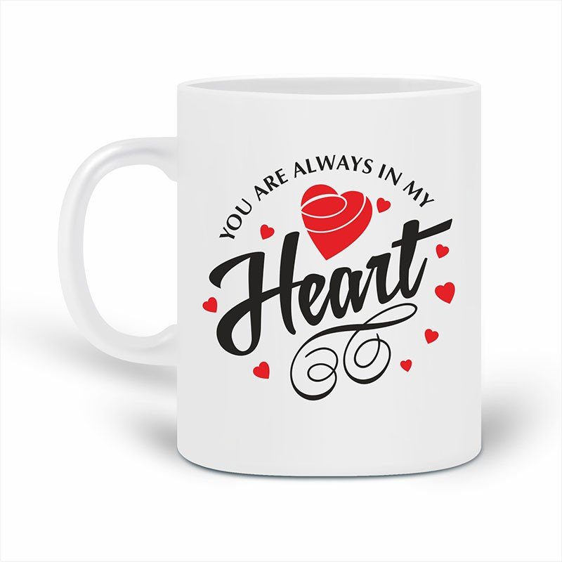 Stylish Coffee Mug - You Are Always In My Heart