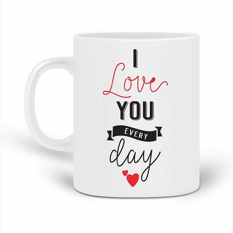 Stylish Coffee Mug - I Love You Every Day